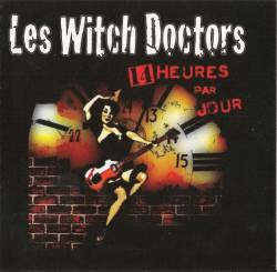 Les Witch Doctors : 14 Heures Par Jour